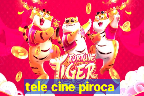 tele cine piroca